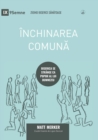 Image for Inchinarea comuna (Corporate Worship) (Romanian) : How the Church Gathers As God&#39;s People