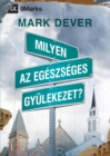 Image for Milyen az egeszseges gyulekezet? (What Is a Healthy Church?) (Hungarian)
