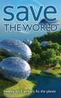 Image for Save the World : Twenty Sci-Fi Writers Fix the Planet