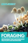 Image for Foraging : Recognizing Toxic and Poisonous Wild Plants and Mushrooms