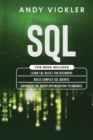 Image for SQL : This book includes: Learn SQL Basics for beginners + Build Complex SQL Queries + Advanced SQL Query optimization techniques