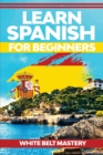 Image for Learn Spanish For Beginners : Illustrated step by step guide for complete beginners to understand Spanish language from scratch