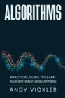 Image for Algorithms : Practical Guide to Learn Algorithms For Beginners
