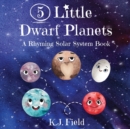 Image for 5 Little Dwarf Planets : A Rhyming Solar System Book