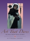 Image for Art That Dares : Gay Jesus, Woman Christ, and More