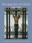 Image for Passion of Christ : A Gay Vision