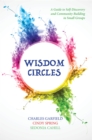 Image for Wisdom Circles: A Guide to Self-Discovery and Community Building in Small Groups