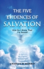 Image for The Five Evidences of Salvation : How Do I Know That I&#39;m Saved?