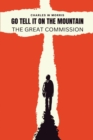 Image for Go Tell It on the Mountain : The Great Commission: God&#39;s Plan To Reach The World
