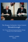 Image for The Reagan-Gorbachev arms control breakthrough: the treaty eliminating Intermediate-Range Nuclear Force (INF) missiles