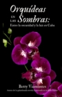 Image for Orquideas en las sombras : Entre la oscuridad y la luz en Cuba
