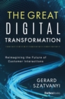 Image for The Great Digital Transformation : Reimagining the Future of Customer Interactions