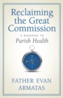 Image for Reclaiming the Great Commission : A Roadmap to Parish Health