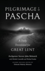 Image for Pilgrimage to Pascha Large Print Edition : A Daily Devotional for Great Lent