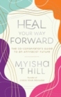 Image for Heal your way forward  : the co-conspiritor&#39;s guide to an antiracist future