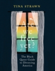 Image for Are We Free Yet?: The Black Queer Guide to Divorcing America