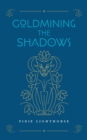 Image for Goldmining the Shadows
