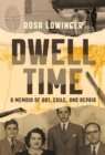 Image for Dwell Time: A Memoir of Art, Exile, and Repair