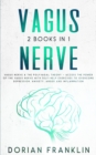 Image for Vagus Nerve : 2 Books in 1: Vagus Nerve &amp; the Polyvagal Theory - Access the Power of the Vagus Nerve with Self-Help Exercises to Overcome Depression, Anxiety, Anger and Inflammation