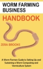 Image for Worm Farming Business Handbook : A Worm Farmers Guide to Setting Up and Sustaining a Worm Composting and Vermiculture System