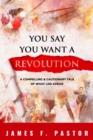 Image for You Say You Want a Revolution