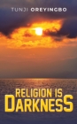 Image for Religion is Darkness