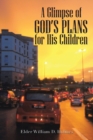 Image for A Glimpse of God&#39;s Plans For His Children