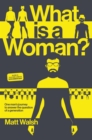 Image for What is a woman?  : one man&#39;s journey to answer the question of a generation