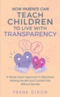 Image for How Parents Can Teach Children to Live With Transparency