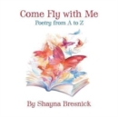 Image for Come Fly with Me : Poetry from A to Z