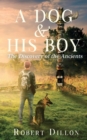 Image for A Dog and His Boy : The Discovery of the Ancients