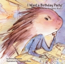 Image for I Want a Birthday Party!