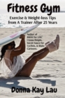 Image for Fitness Gym : Exercise &amp; Weight-loss Tips from A Trainer After 25 Years