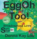 Image for EggOh Too! : Broadcasting Love