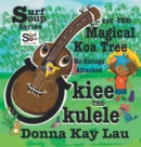 Image for Ukiee -THE- Ukulele : The Magical Koa Tree No Strings Attached