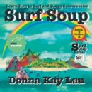 Image for Surf Soup : Learn How to Surf and Ocean Conservation Book 5 Volume 2