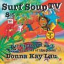 Image for Surf Soup TV : Plastic Island and Being a Good Steward of the Ocean Book 6 Volume 4