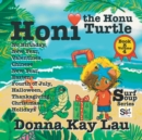 Image for Honi the Honu Turtle : No Birthday, New Year, Valentines, Chinese New Year, Easter, Fourth of July, Halloween, Thanksgiving, Christmas...Holidays Book 8 Volume 4