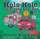 Image for Holo Holo the Flying Surf Van : Let&#39;s Use S.T.EA.M. Science Technology, Engineering, Art, and Math Book 9 Volume 1
