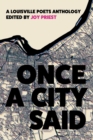 Image for Once a city said  : a Louisville poets anthology