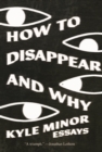 Image for How to Disappear and Why