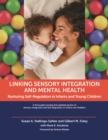 Image for Linking sensory integration and mental health  : nurturing self-regulation in infants and young children