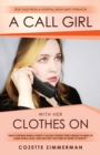 Image for A Call Girl with Her Clothes On : True Tales from a Hospital Night-shift Operator