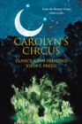 Image for Carolyn&#39;s Circus: From the Deepest Congo, comes a gift...