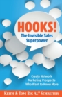 Image for Hooks! The Invisible Sales Superpower : Create Network Marketing Prospects Who Want to Know More