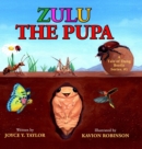 Image for Zulu The Pupa (Mom&#39;s Choice Award Winner) : A Tale of Dung Beetle