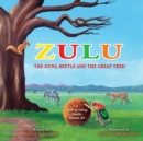 Image for Zulu The Dung Beetle and The Great Tree : A Tale of Dung Beetle Series. #2