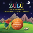 Image for Zulu The Dung Beetle Guided By Stars and Compass : A Tale of Dung Beetle Series. #3