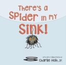 Image for There&#39;s a Spider in my Sink!