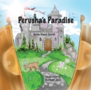 Image for Perusha&#39;s Paradise : How the Peaceful Kingdom Successfully Dealt with a Bully!